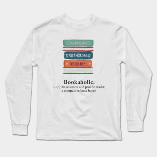 Book Lover's "Bookaholic" Definition Long Sleeve T-Shirt